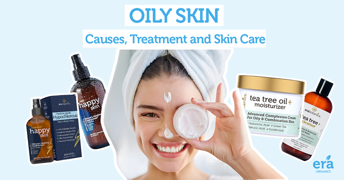 Oily Skin: Causes, Treatment and Skin Care